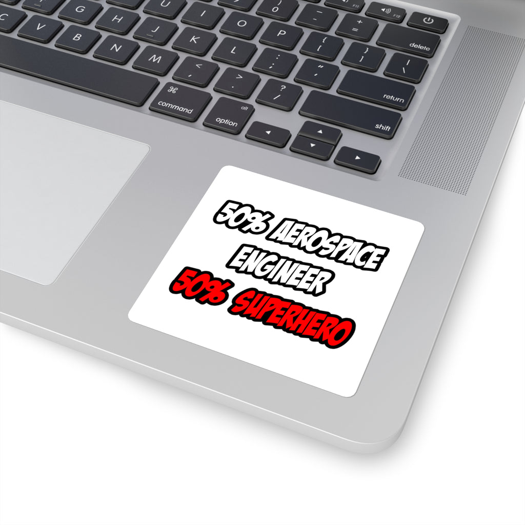 Half Aerospace Engineer...Half Superhero - Square Stickers