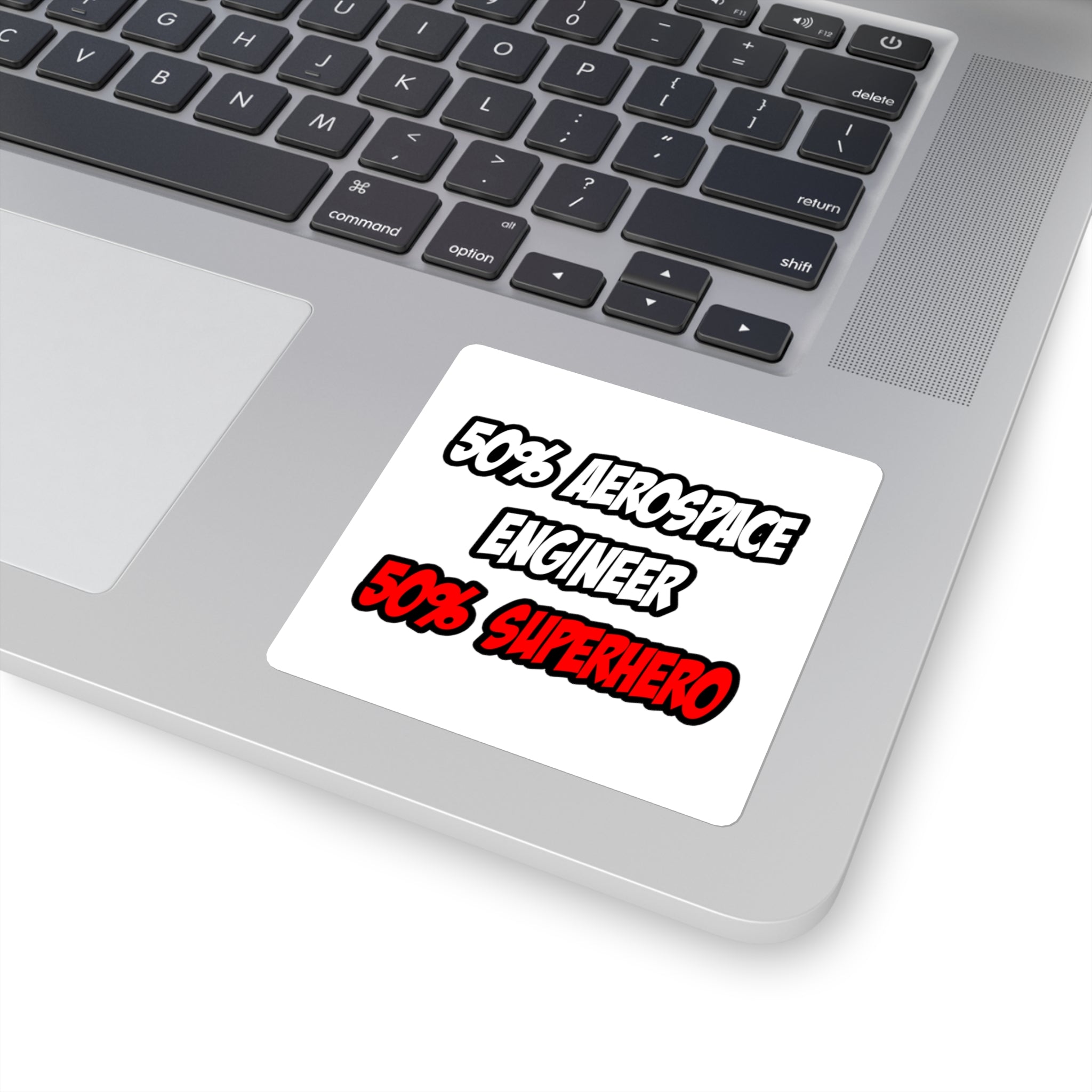 Half Aerospace Engineer...Half Superhero - Square Stickers