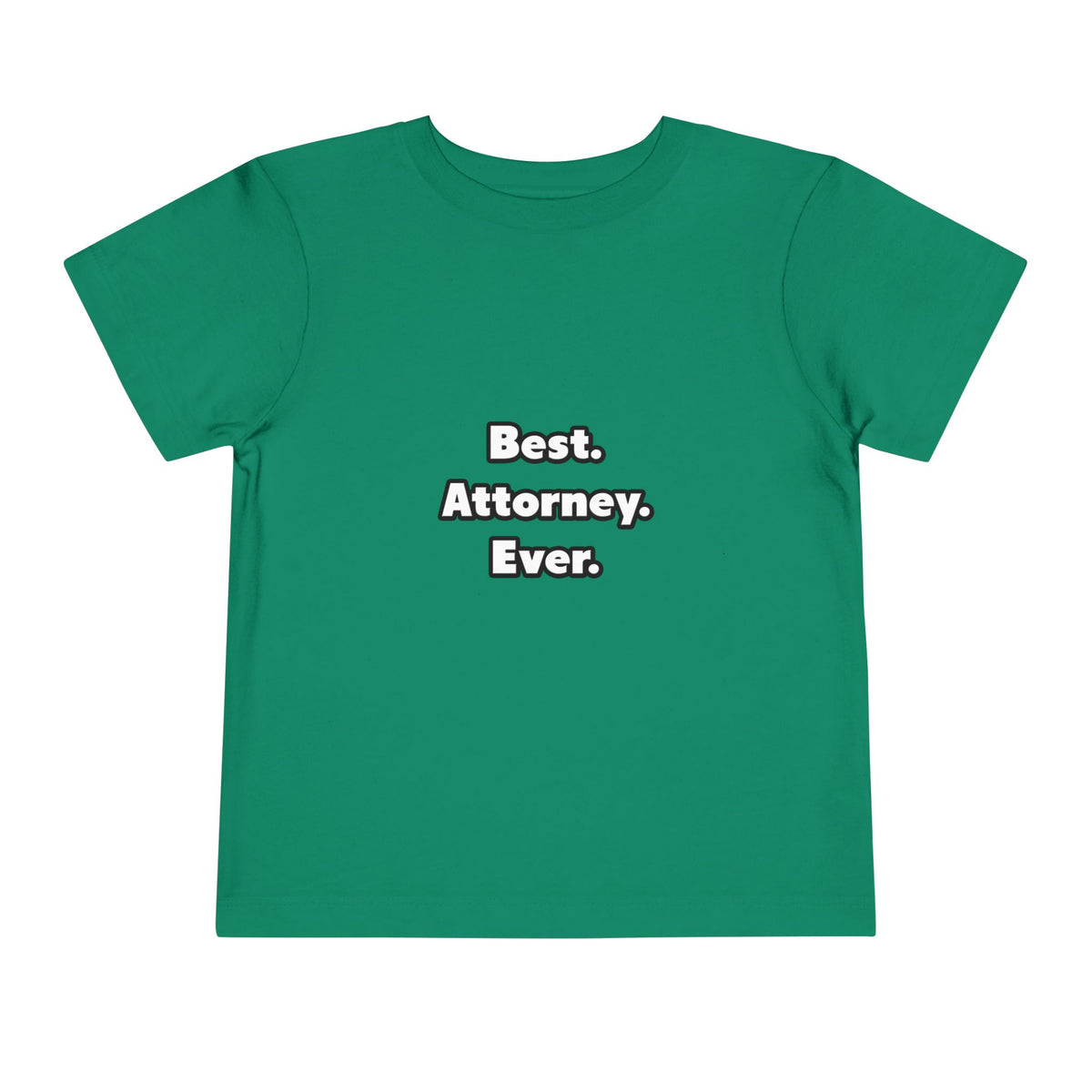 Best. Attorney. Ever - Toddler Short Sleeve Tee