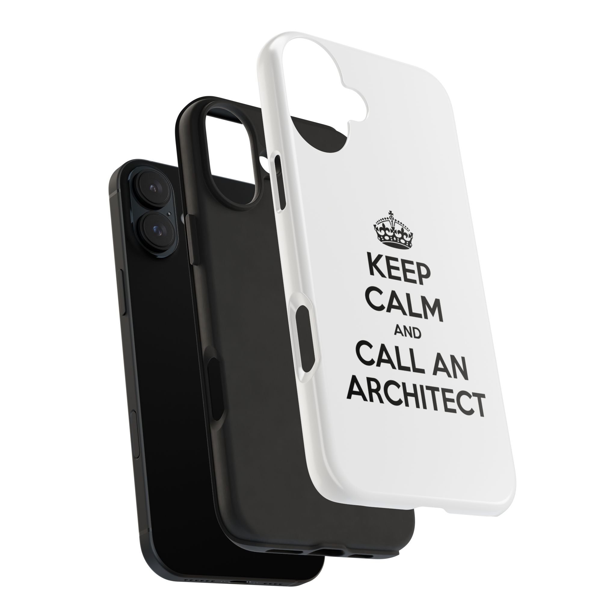 Keep Calm and Call an Architect - Tough Phone Cases