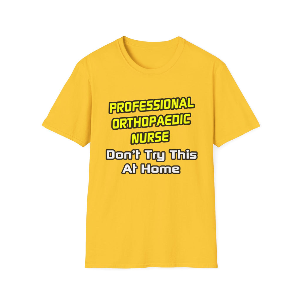 Professional Orthopaedic Nurse .. Joke - Unisex Softstyle T-Shirt