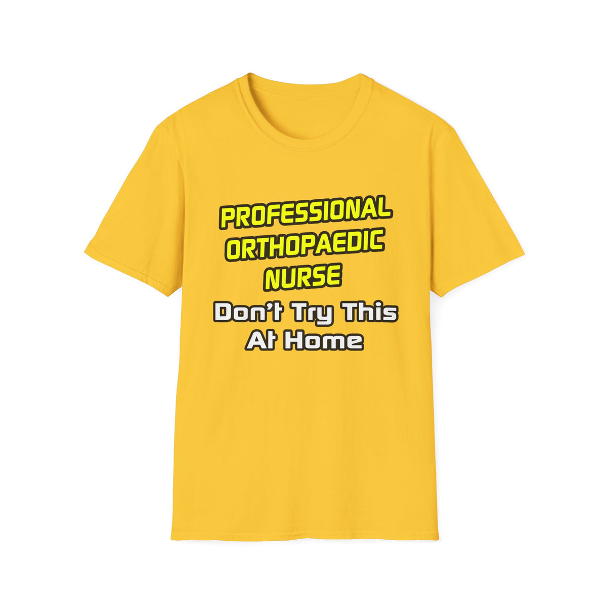 Professional Orthopaedic Nurse .. Joke - Unisex Softstyle T-Shirt