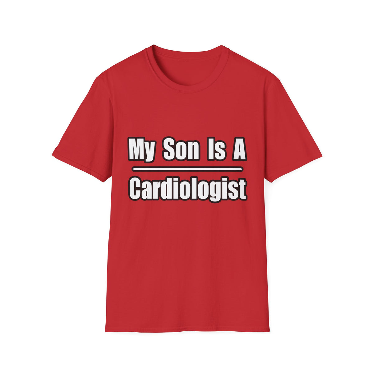 My Son Is A Cardiologist - Unisex Softstyle T-Shirt