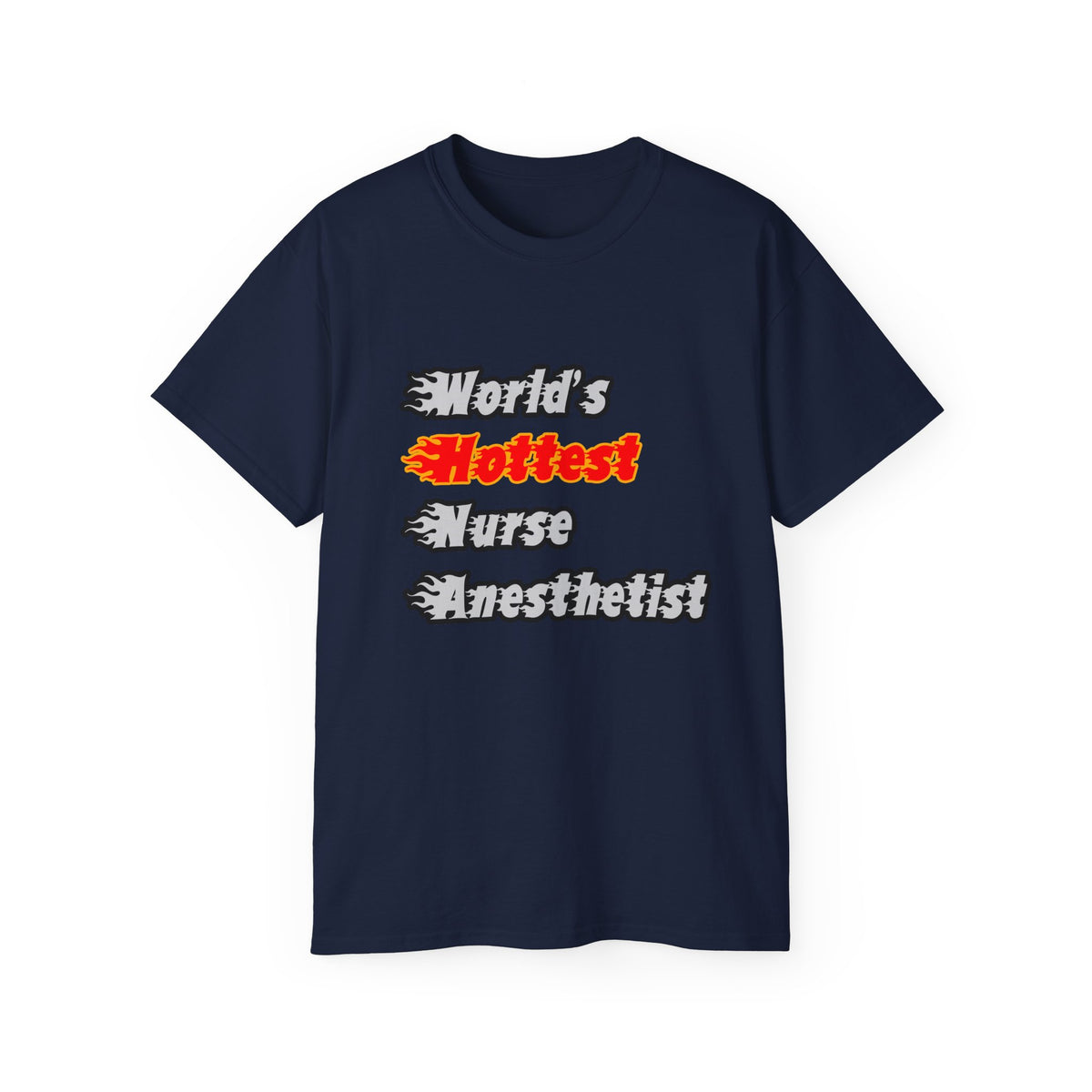 World's Hottest Nurse Anesthetist - Unisex Ultra Cotton Tee