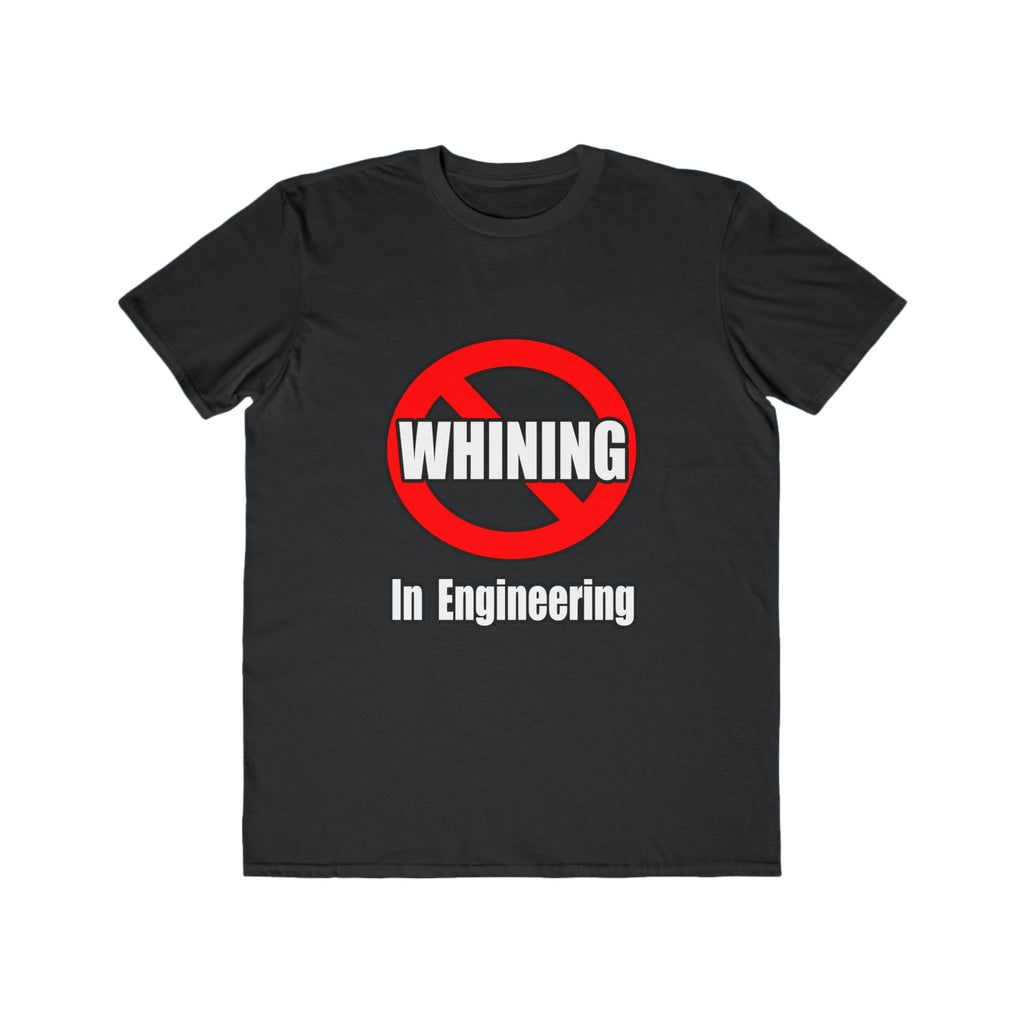 No Whining In Engineering (2) - Men's Lightweight Fashion Tee
