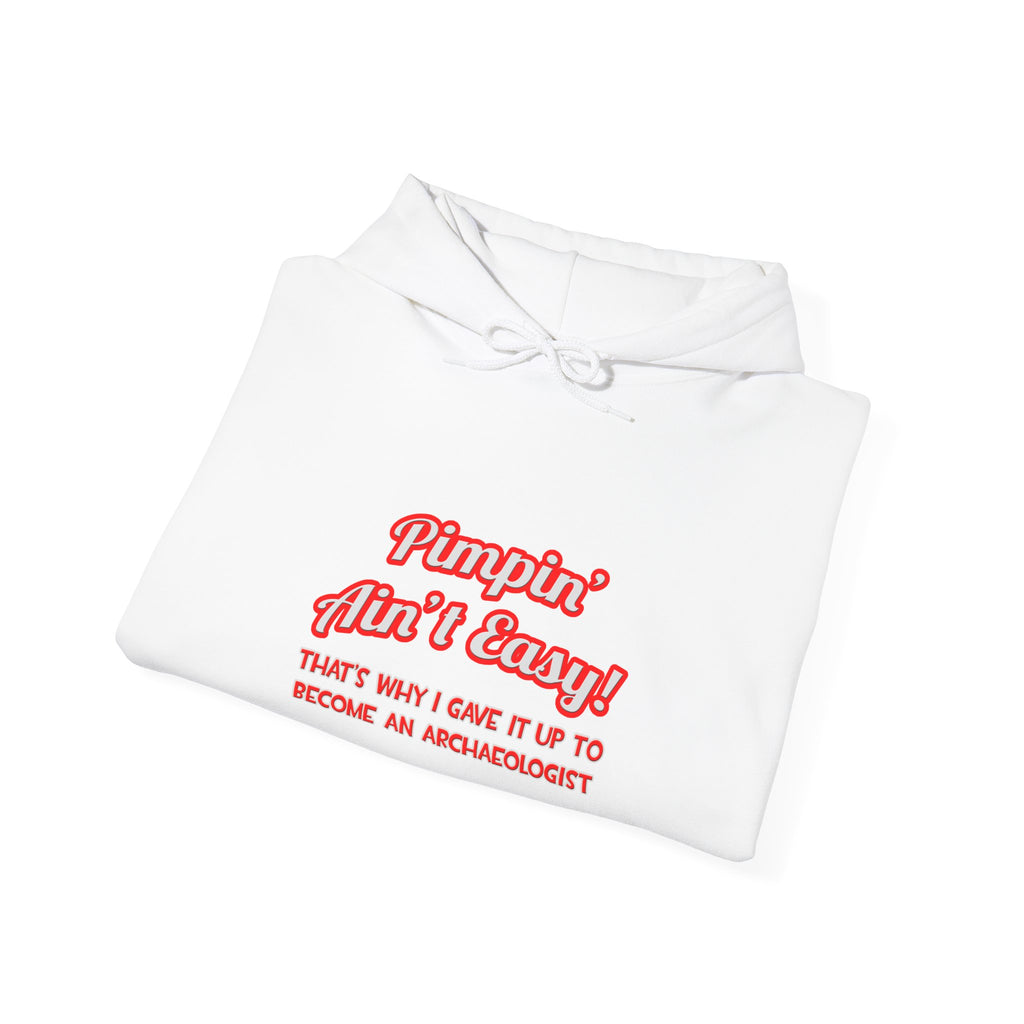 Pimpin' Ain't Easy .. Archaeologist - Unisex Heavy Blend™ Hooded Sweatshirt