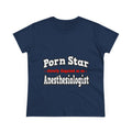 Porn Star...Anesthesiologist - Women's Midweight Cotton Tee