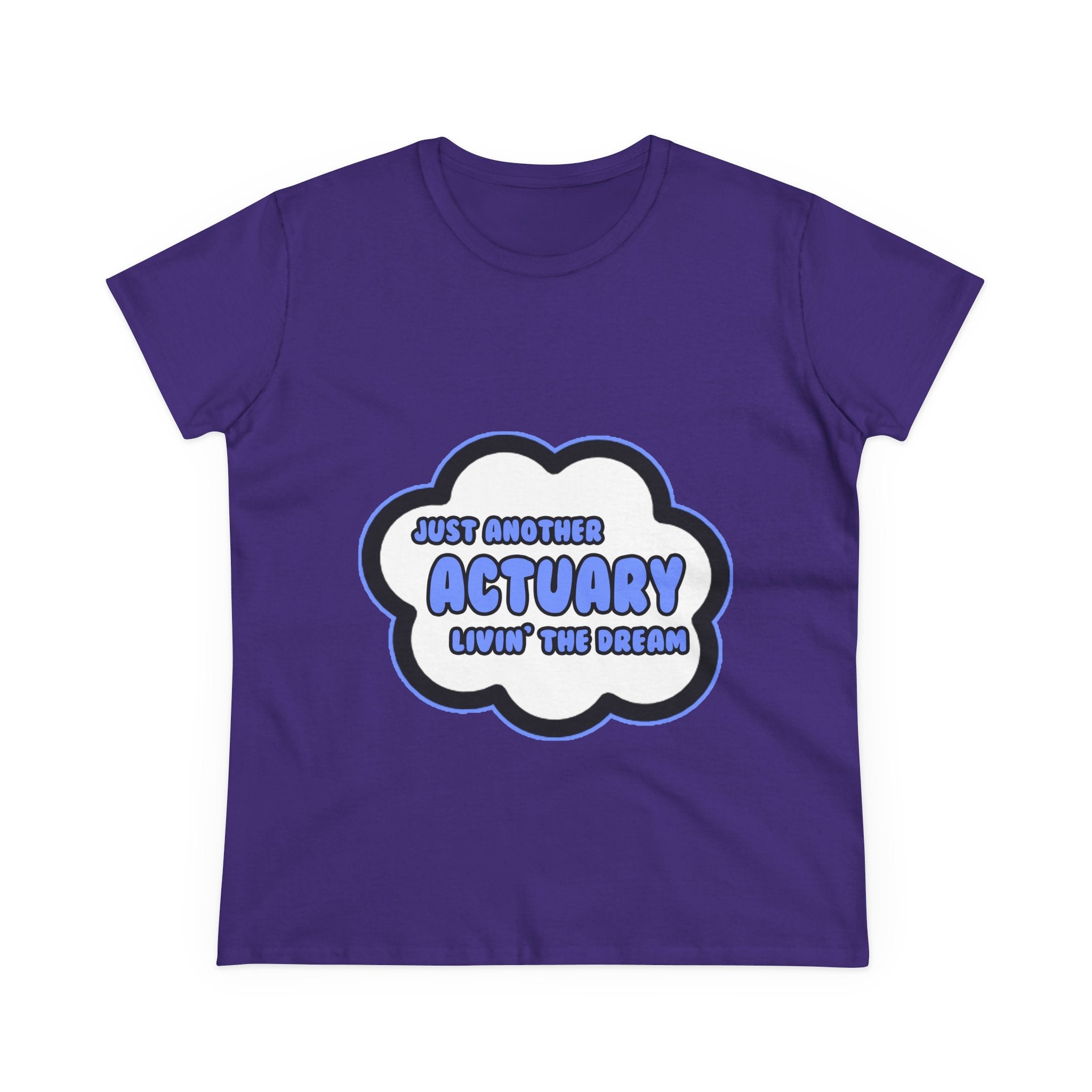 Actuary .. Livin' The Dream - Women's Midweight Cotton Tee