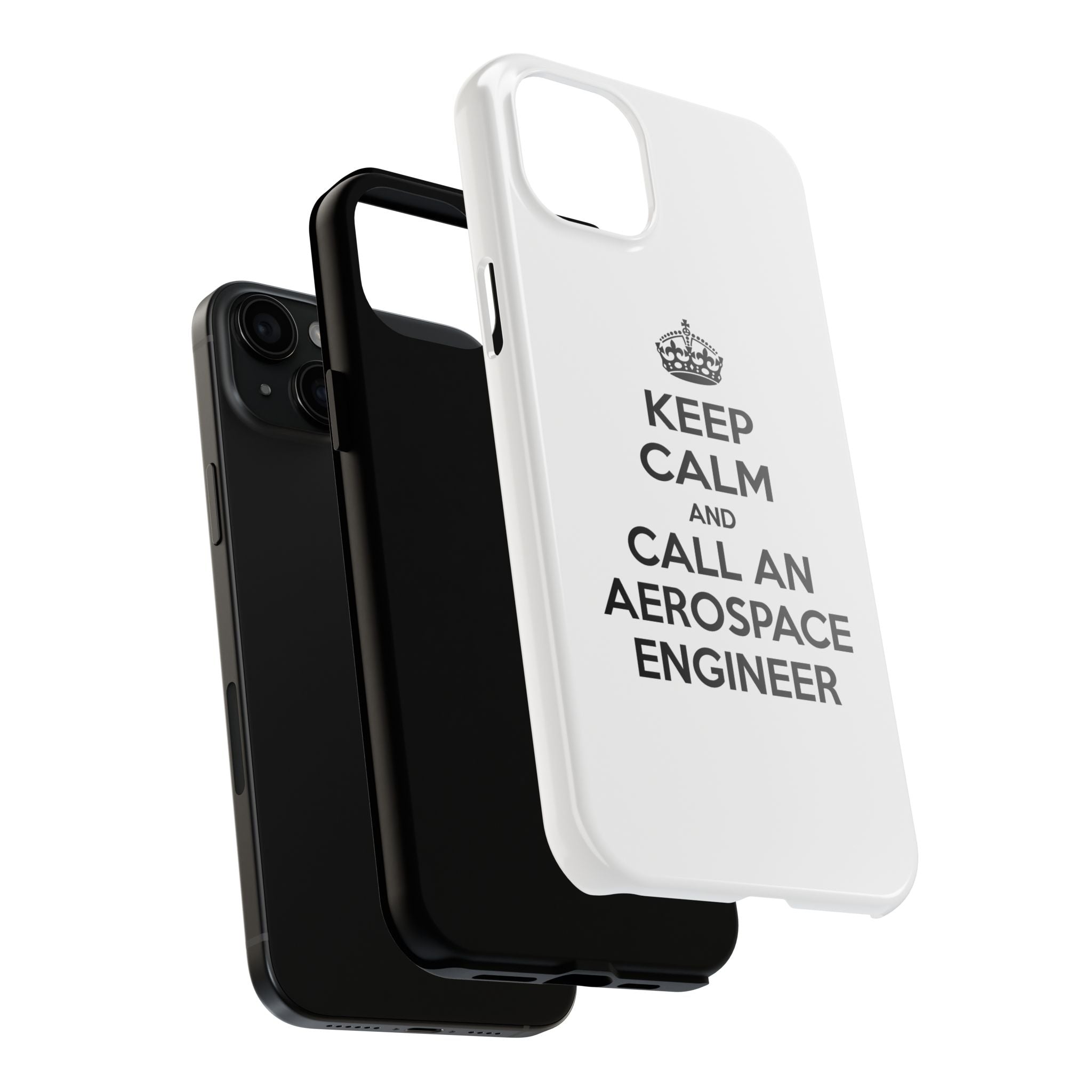 Keep Calm and Call an Aerospace Engineer - Tough Phone Cases