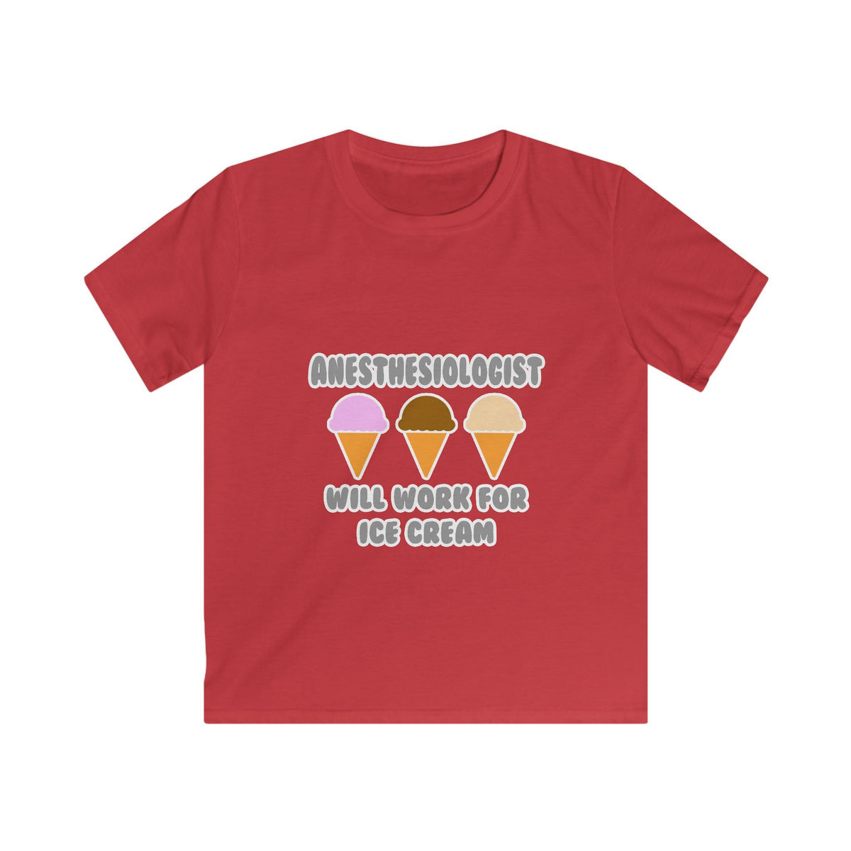 Anesthesiologist ... Will Work For Ice Cream - Kids Softstyle Tee