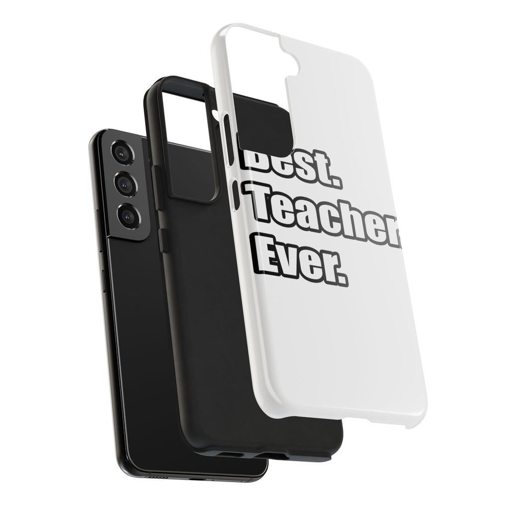 best teacher ever - Tough Phone Cases