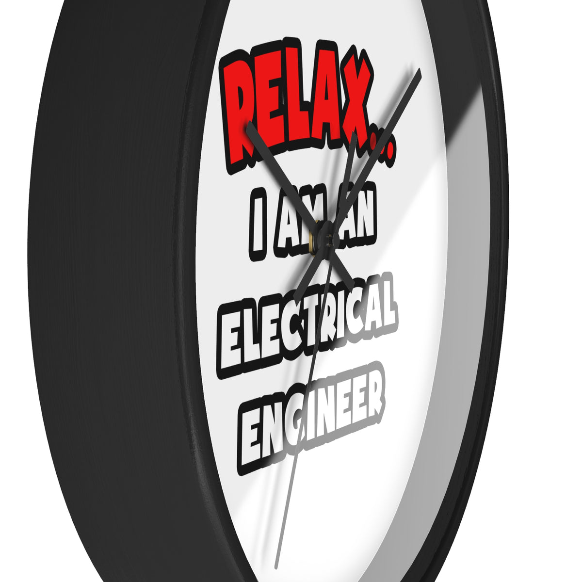 Relax ... I Am An Electrical Engineer - Wall Clock