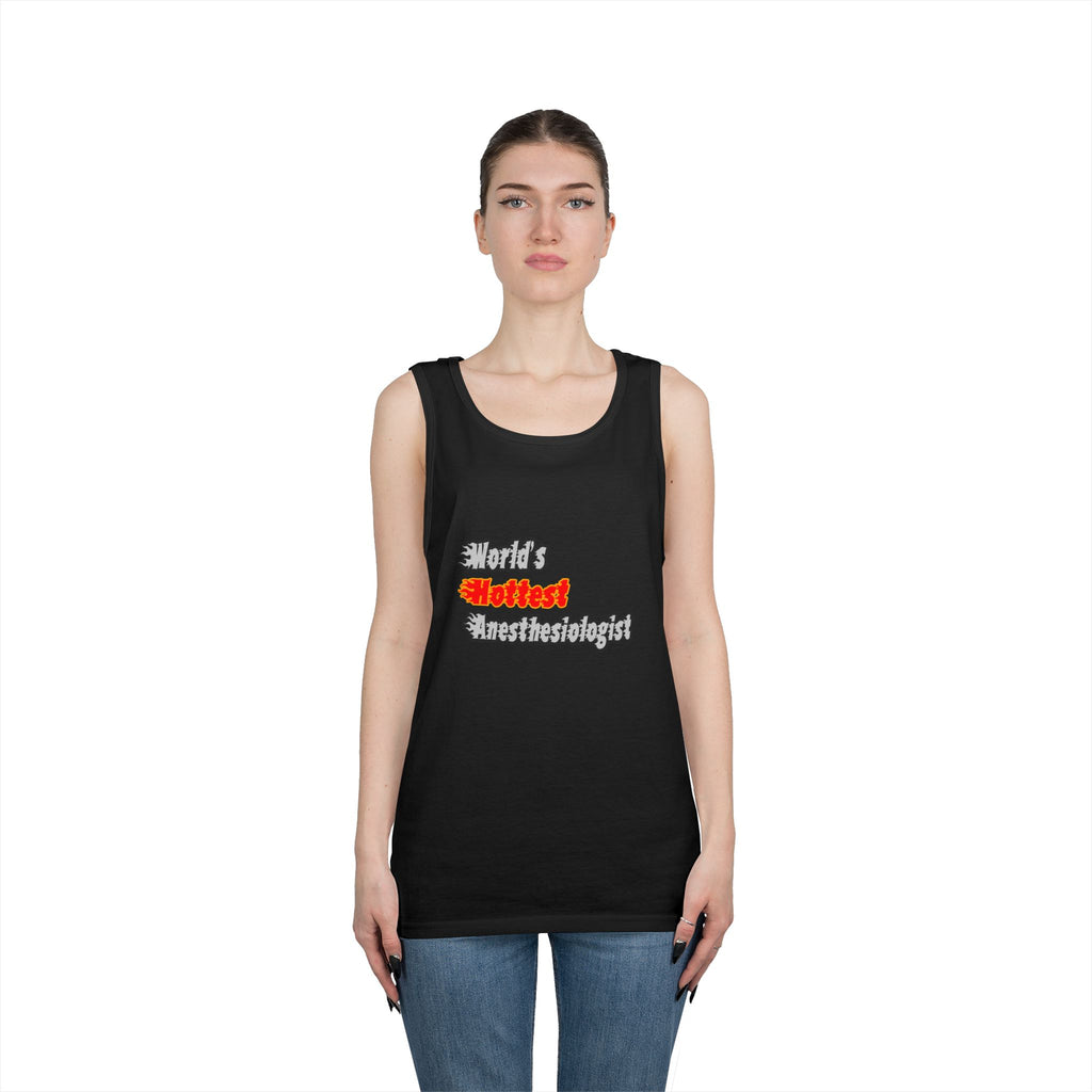 World's Hottest Anesthesiologist - Unisex Heavy Cotton Tank Top