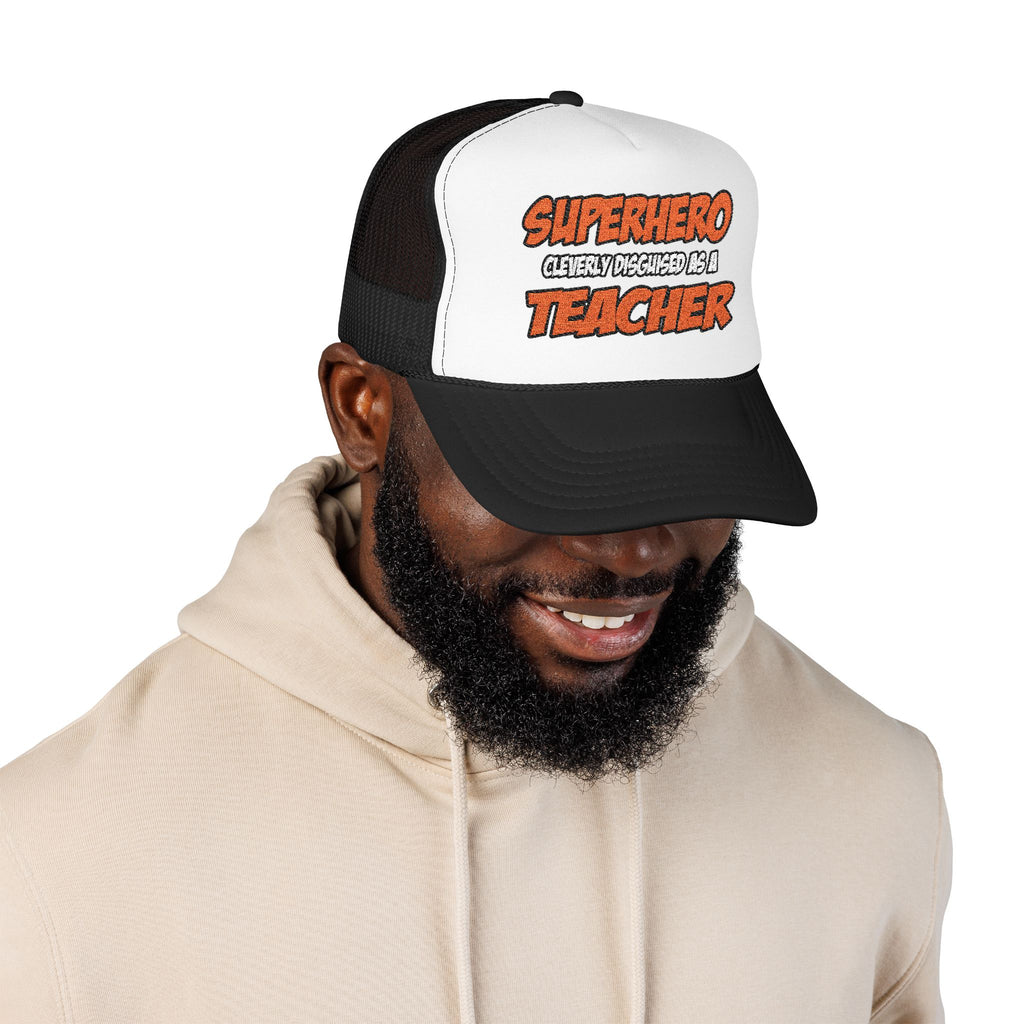 Superhero...Teacher - Foam Trucker Hat