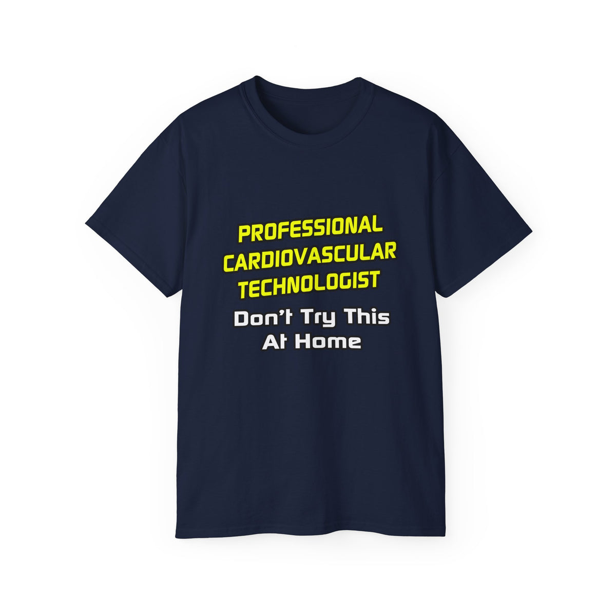 Professional Cardiovascular Technologist .. Joke - Unisex Ultra Cotton Tee