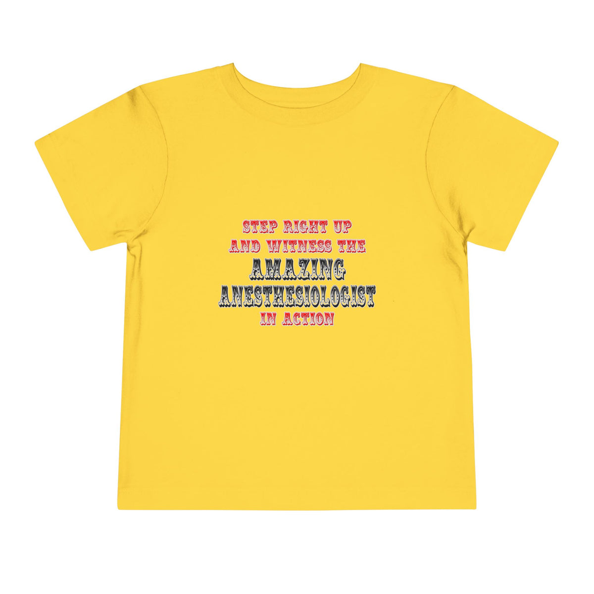 Amazing Anesthesiologist In Action - Toddler Short Sleeve Tee