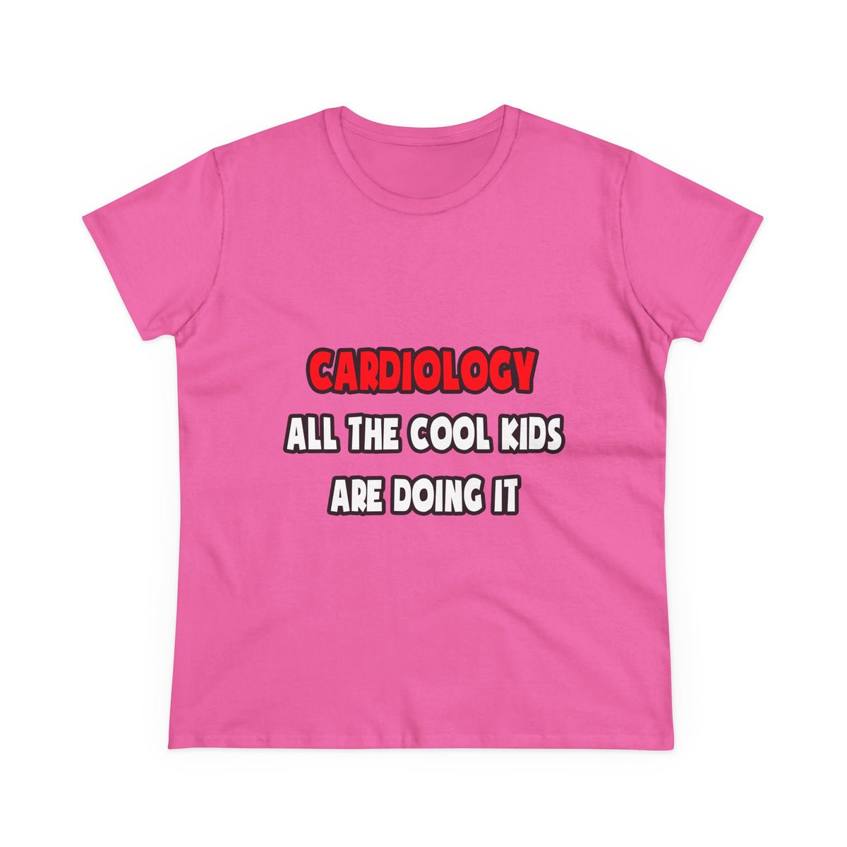 Funny Cardiologist Shirts and Gifts - Women's Midweight Cotton Tee