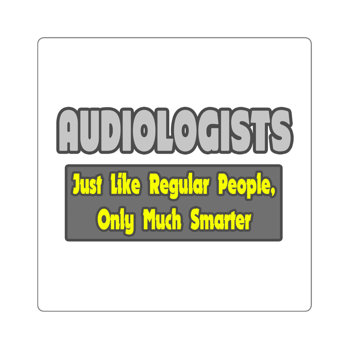 Audiologists...Smarter - Square Stickers