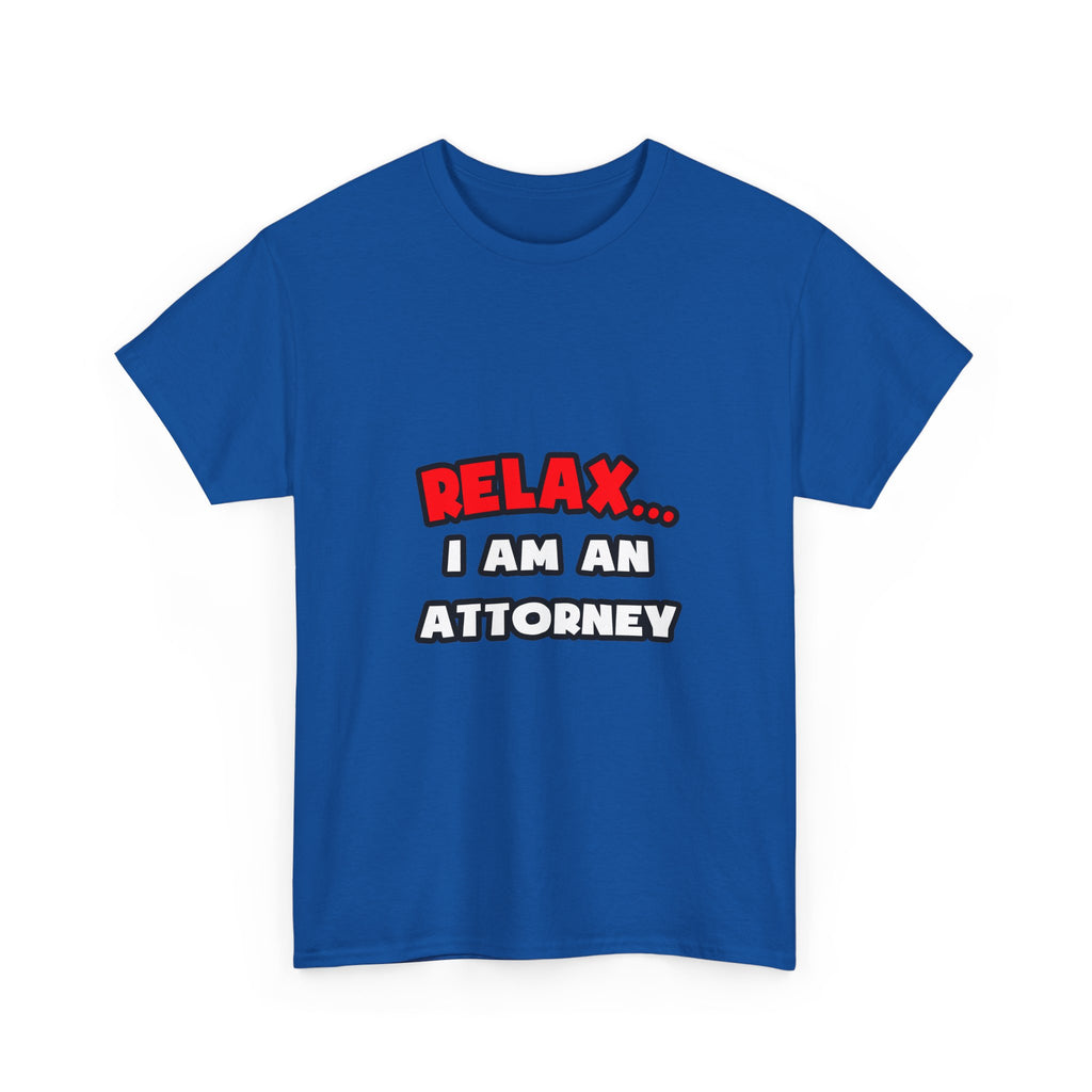 Relax ... I Am an Attorney - Unisex Heavy Cotton Tee