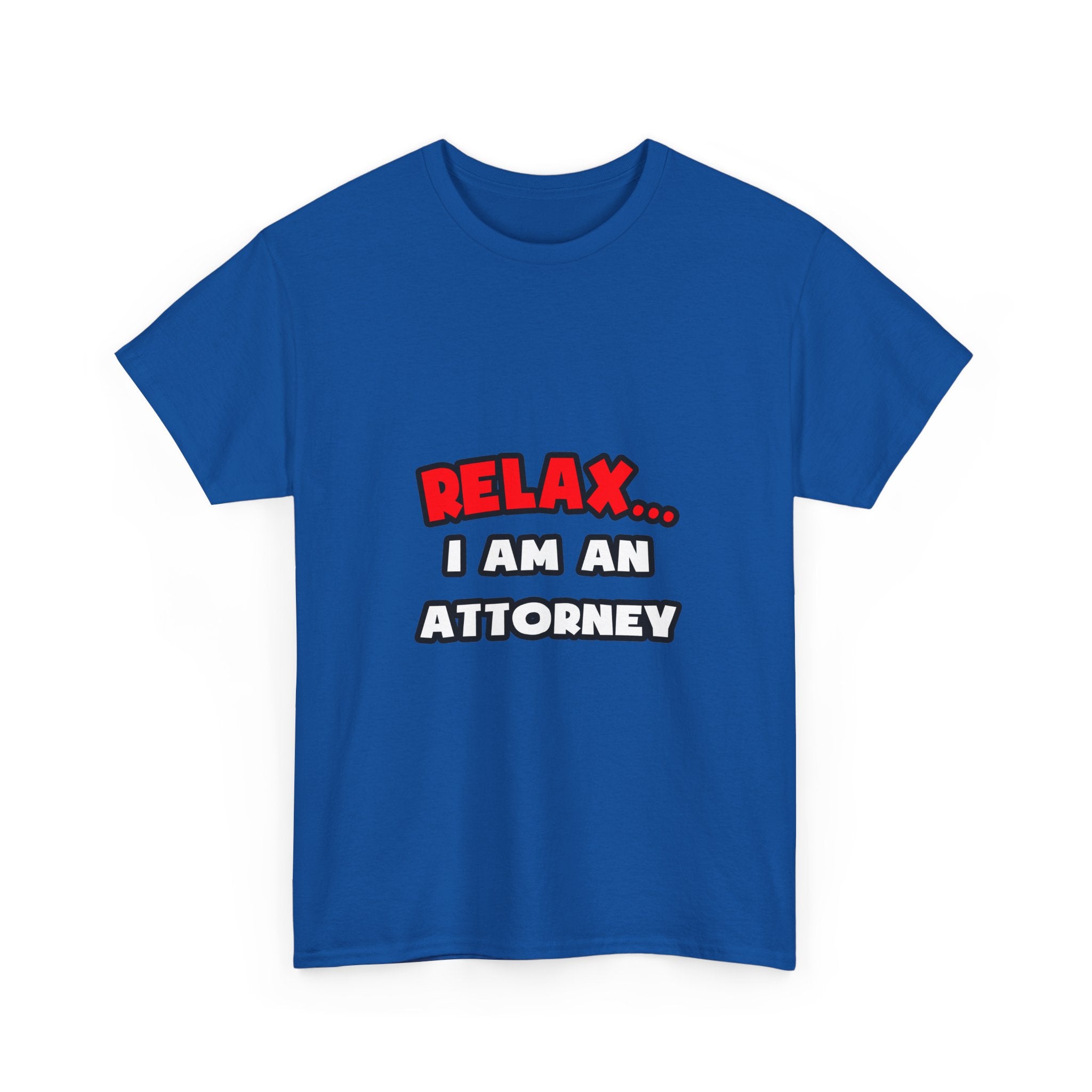 Relax ... I Am an Attorney - Unisex Heavy Cotton Tee