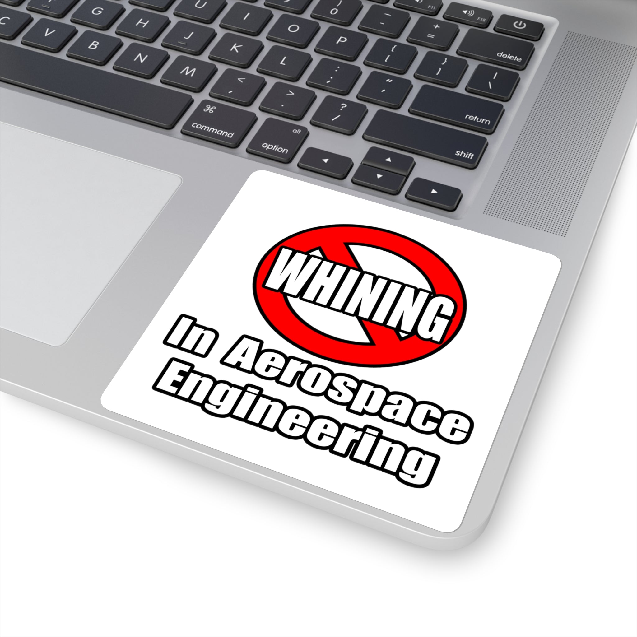No Whining In Aerospace Engineering - Square Stickers