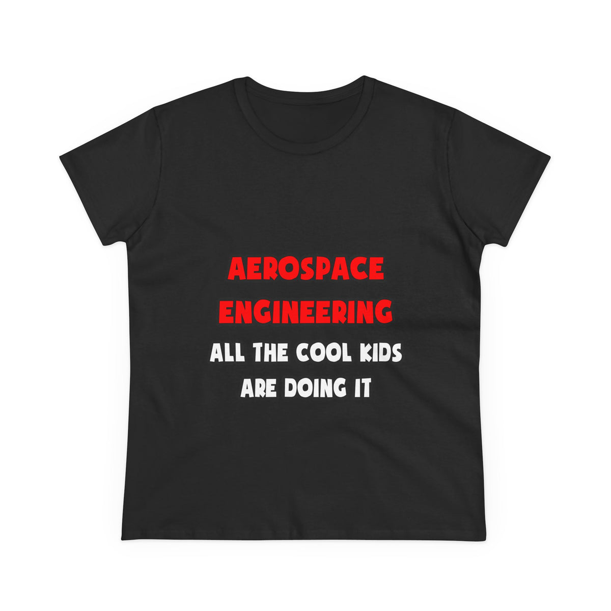 Funny Aerospace Engineer Shirts and Gifts - Women's Midweight Cotton Tee