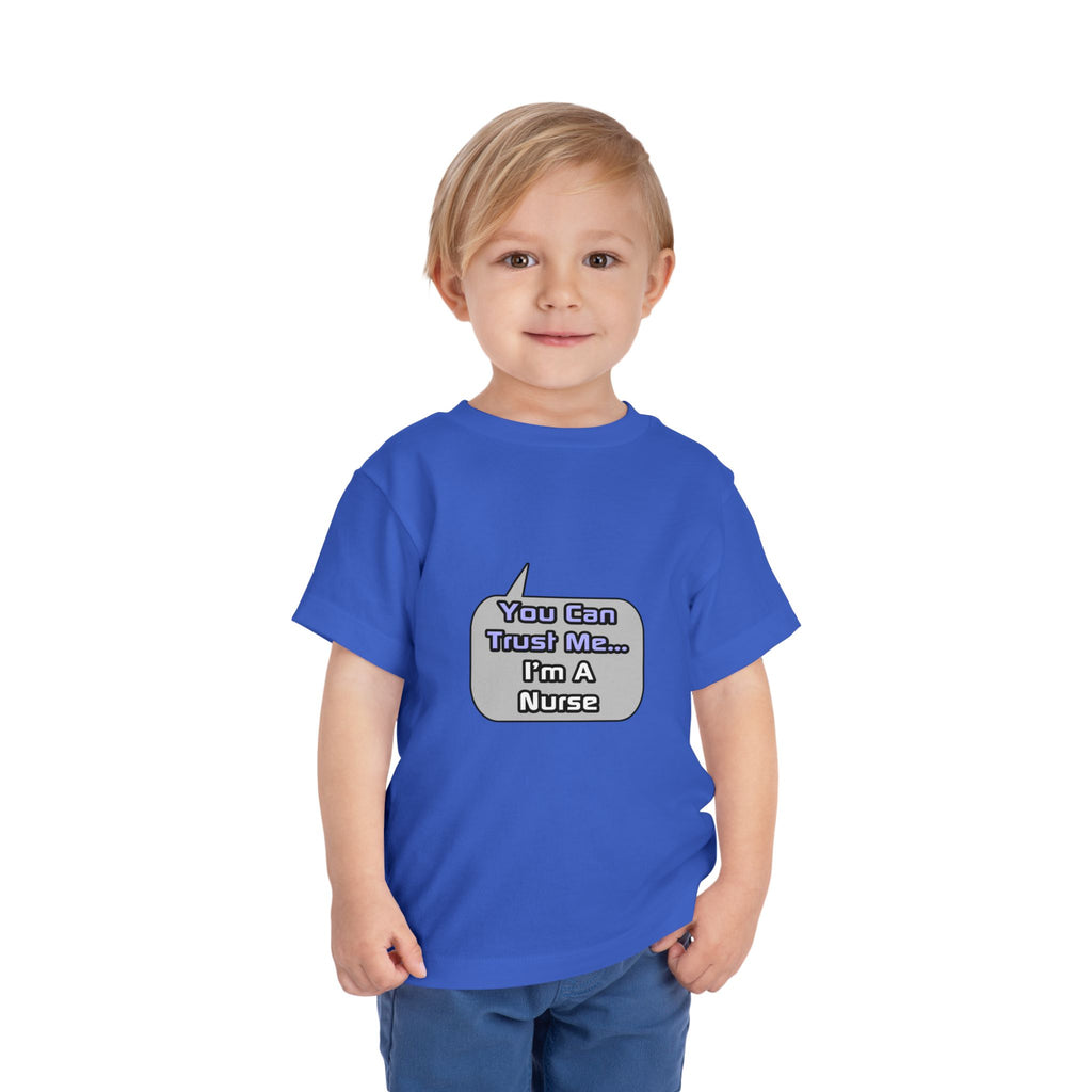 Trust Me .. I'm a Nurse - Toddler Short Sleeve Tee