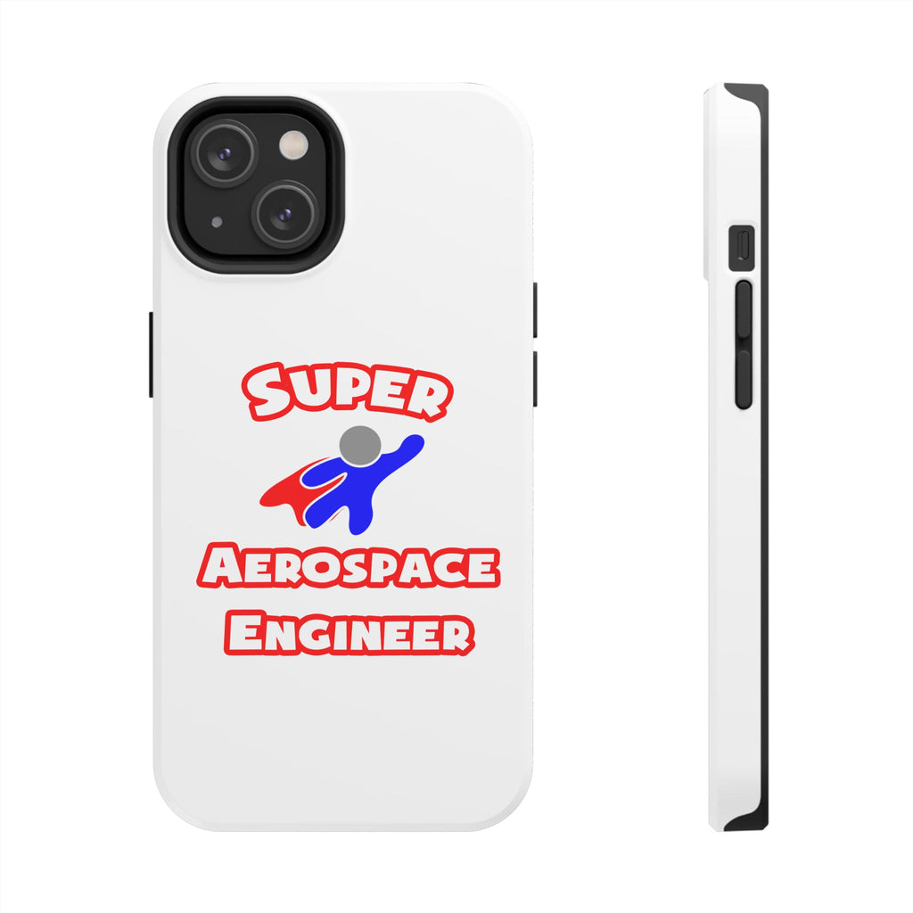 Super Aerospace Engineer - Tough Phone Cases