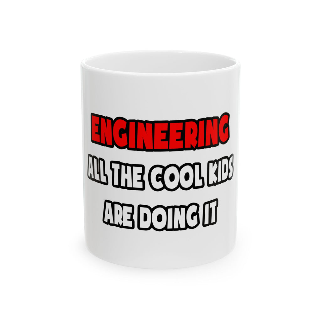 Funny Engineer Shirts and Gifts - Ceramic Mug, (11oz, 15oz)