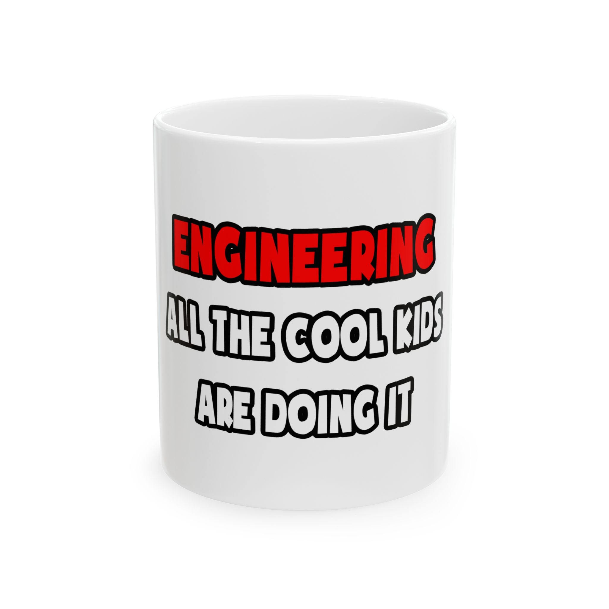 Funny Engineer Shirts and Gifts - Ceramic Mug, (11oz, 15oz)