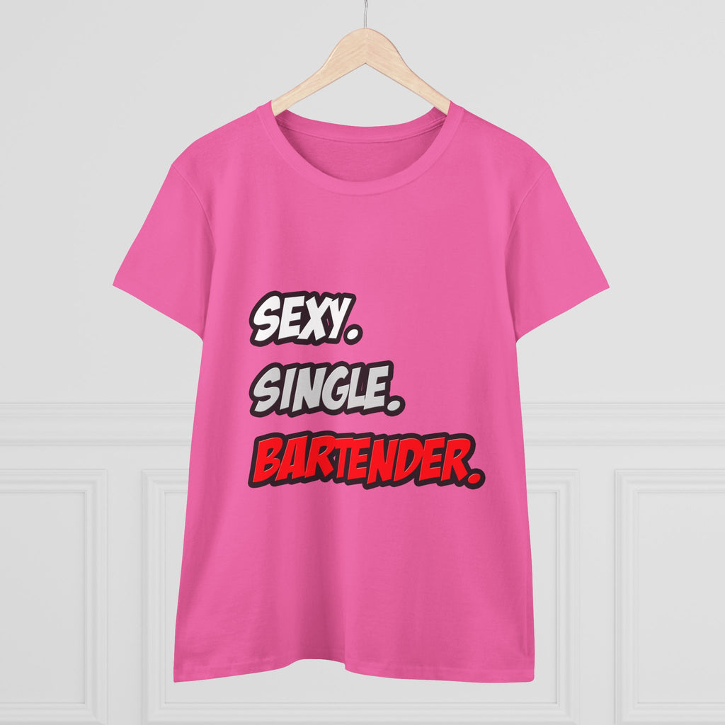 Sexy. Single. Bartender - Women's Midweight Cotton Tee