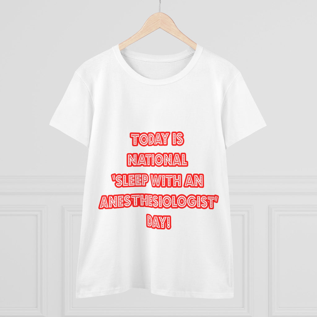 National 'Sleep With an Anesthesiologist' Day - Women's Midweight Cotton Tee