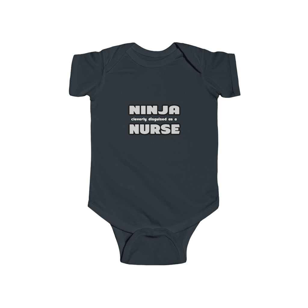 Ninja Cleverly Disguised As A Nurse - Infant Fine Jersey Bodysuit