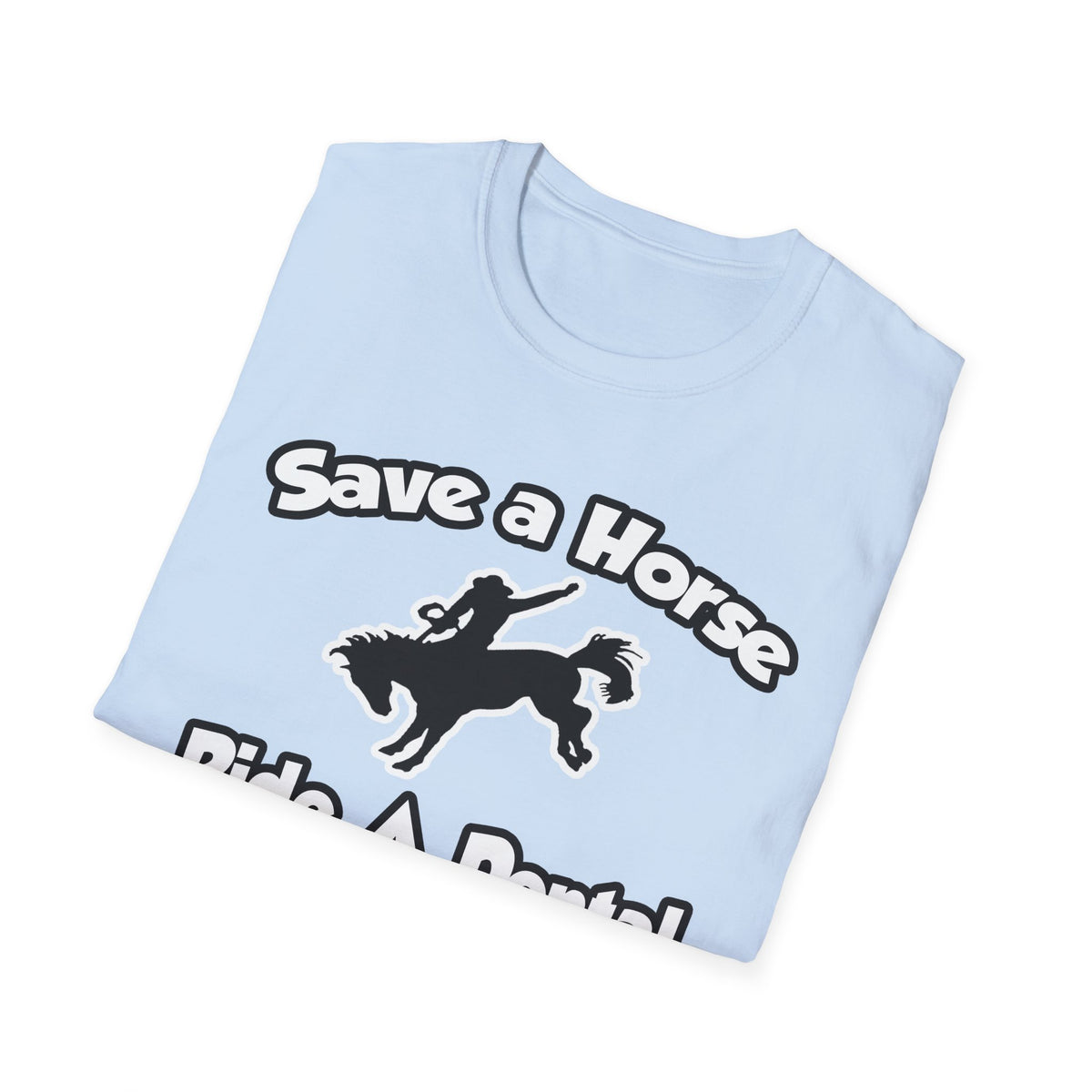 Save a Horse, Ride a Dental Hygienist - Unisex Softstyle T-Shirt