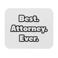 Best. Attorney. Ever - Mouse Pad (Rectangle)