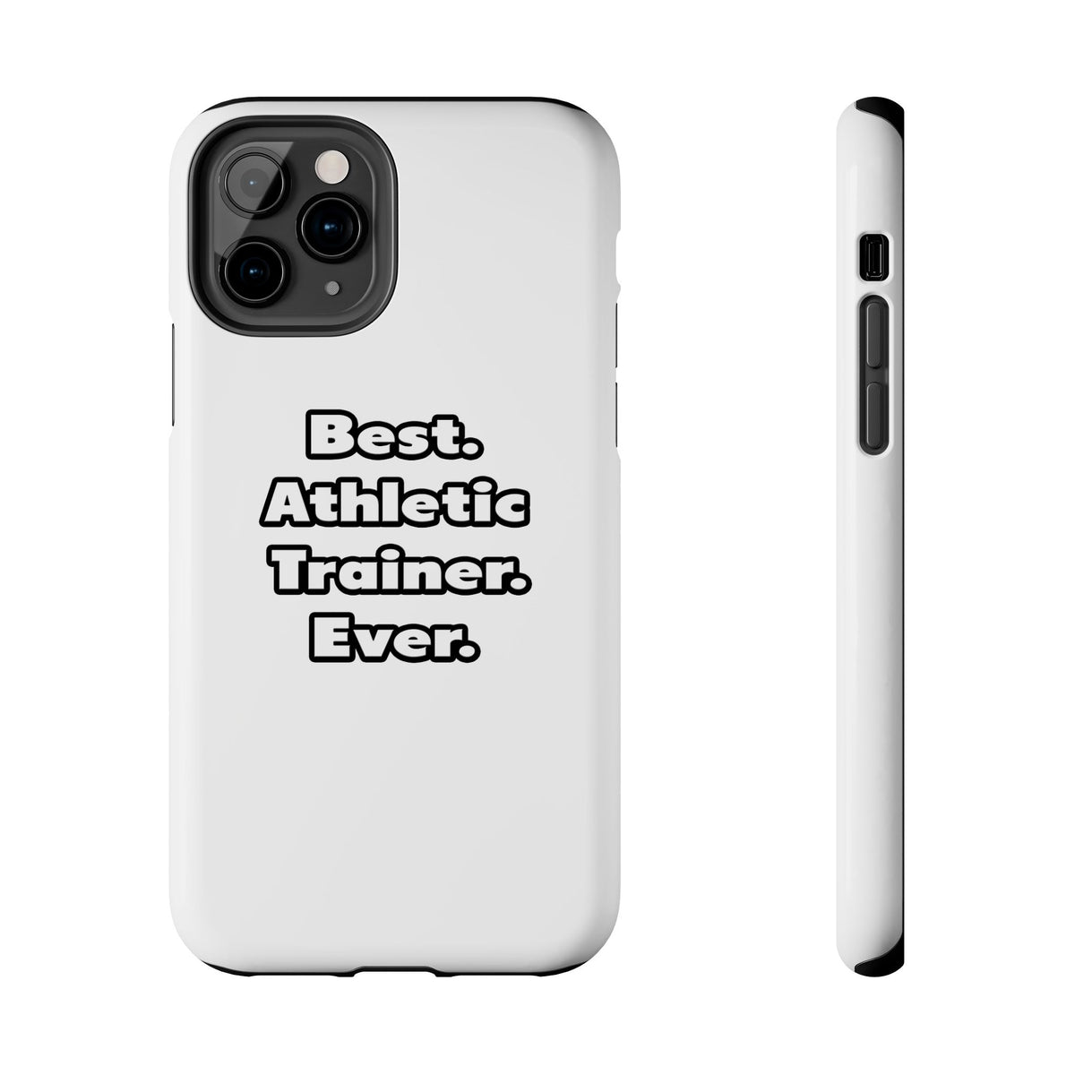 Best. Athletic Trainer. Ever - Tough Phone Cases