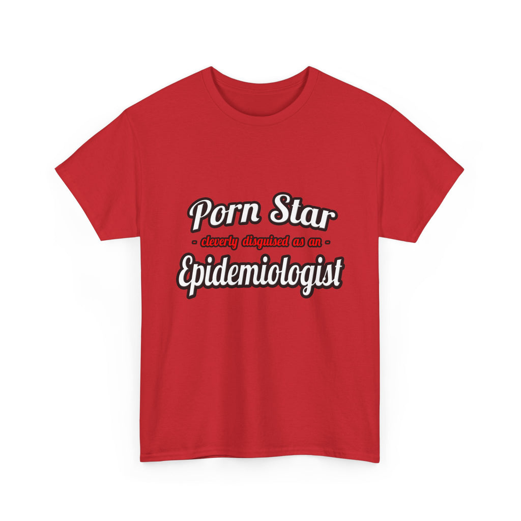 Porn Star...Epidemiologist - Unisex Heavy Cotton Tee