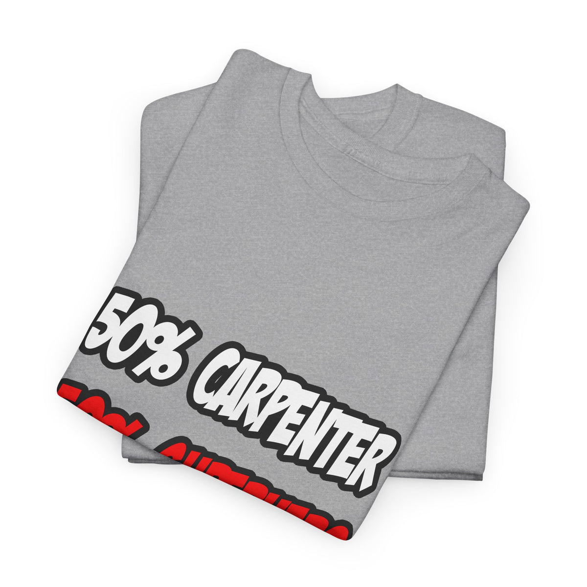 Half Carpenter...Half Superhero - Unisex Heavy Cotton Tee