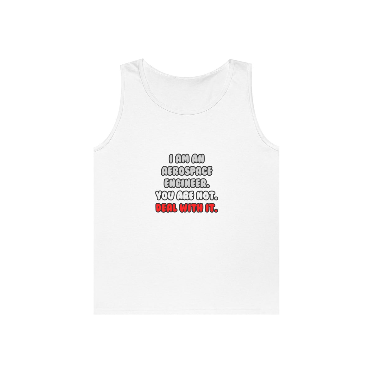 Deal With It ... Funny Aerospace Engineer - Unisex Heavy Cotton Tank Top
