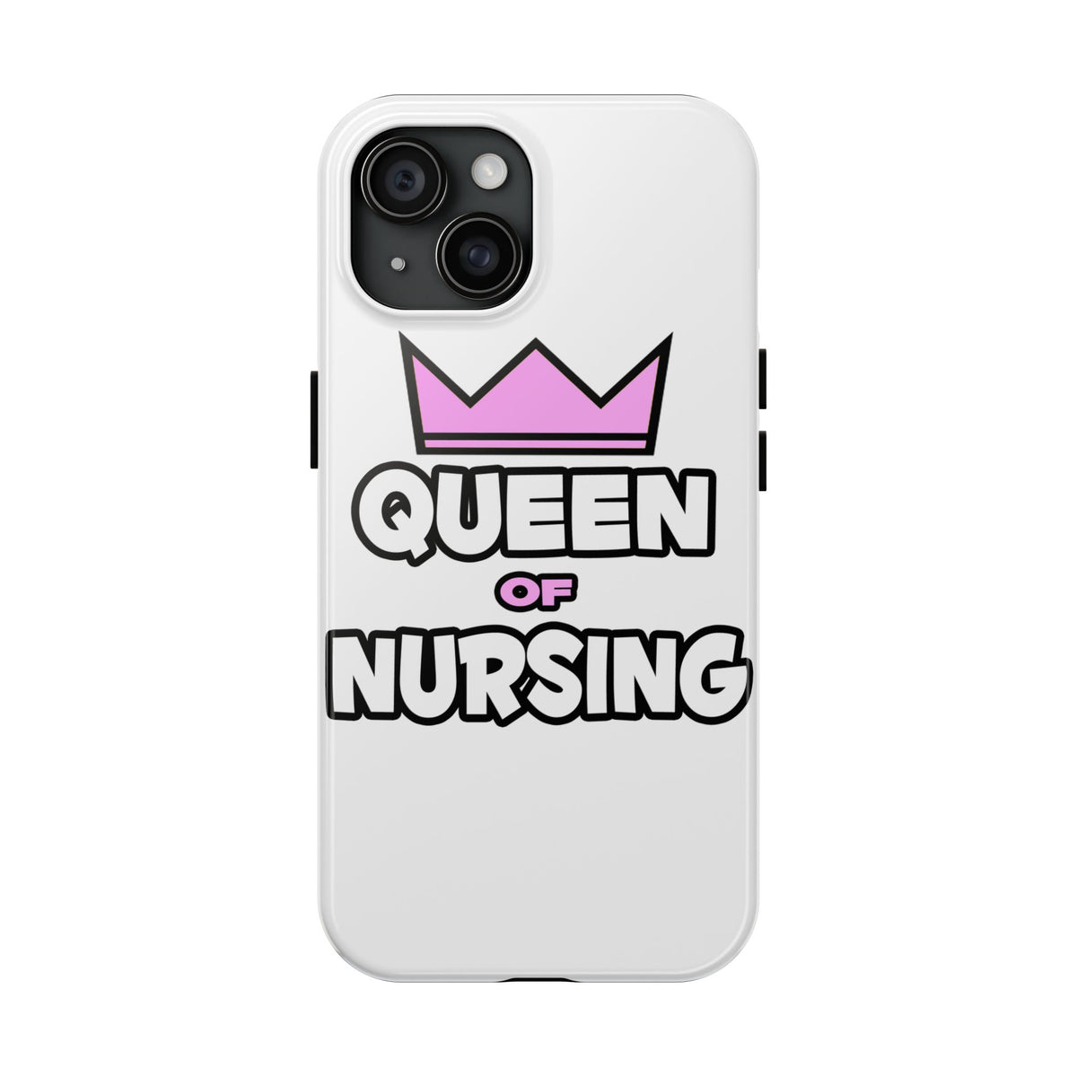 Queen of Nursing - Tough Phone Cases