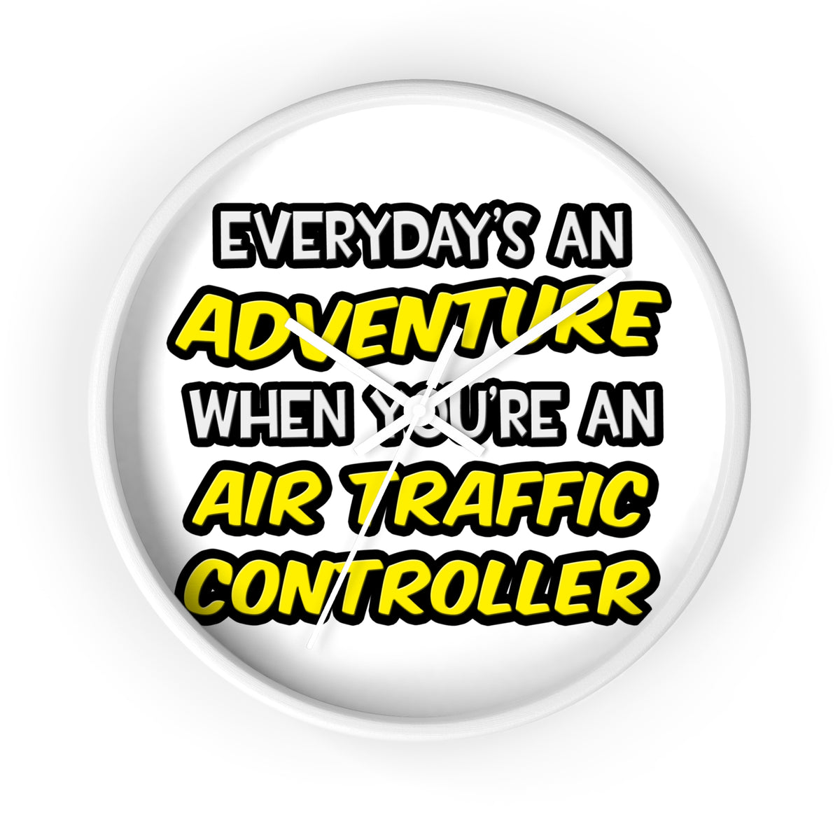 Everyday's An Adventure ... Air Traffic Controller - Wall Clock