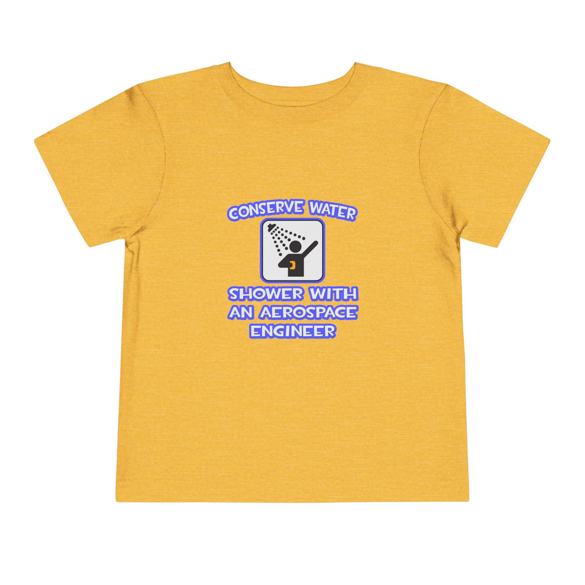 Conserve Water .. Shower With Aerospace Engineer - Toddler Short Sleeve Tee