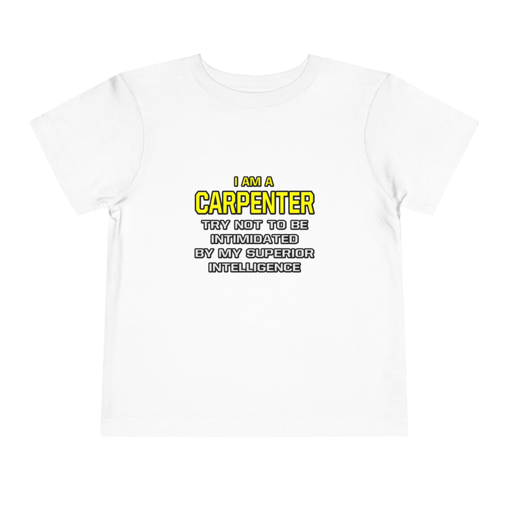 Carpenter...Superior Intelligence - Toddler Short Sleeve Tee