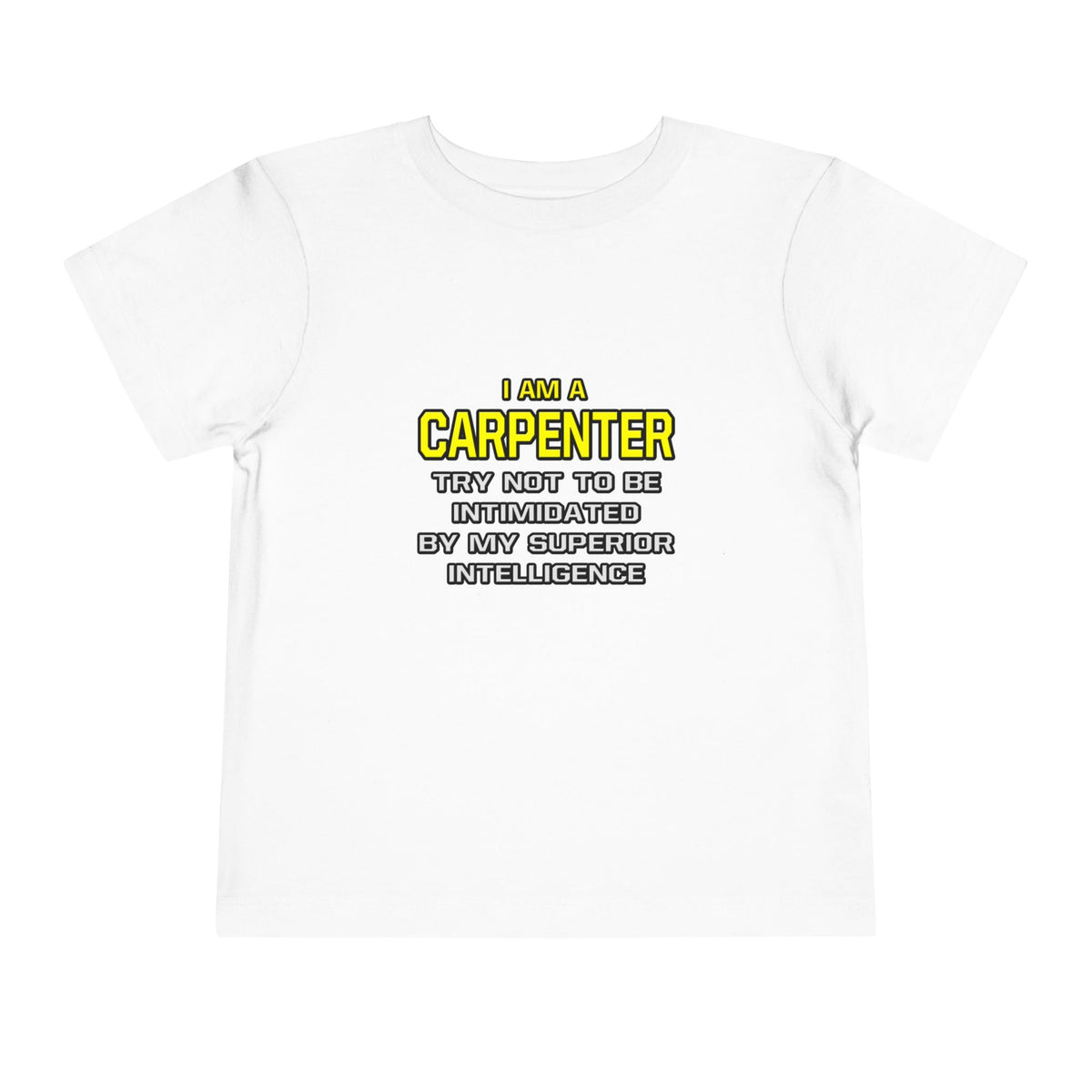 Carpenter...Superior Intelligence - Toddler Short Sleeve Tee