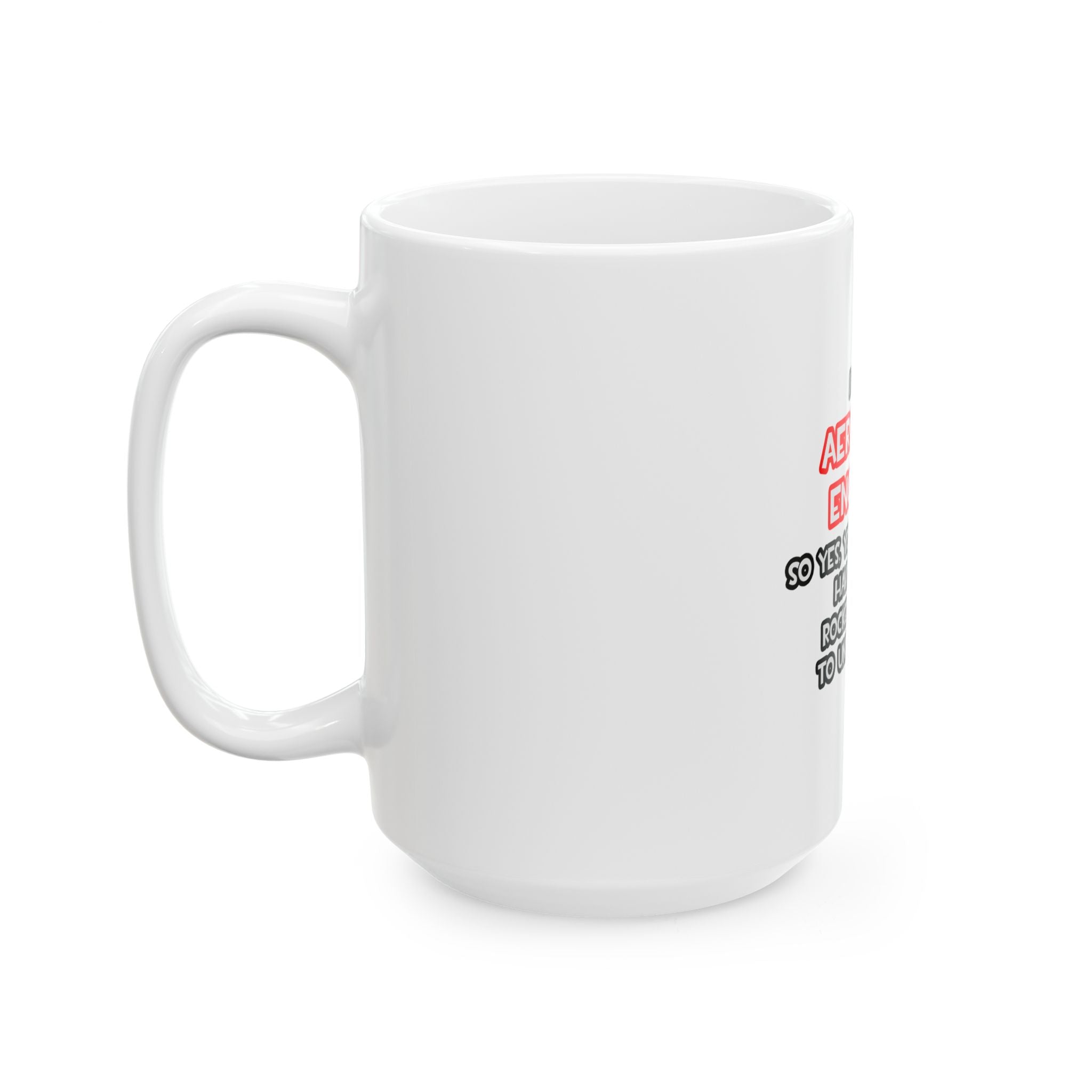 Rocket Scientist .. Funny Aerospace Engineer - Ceramic Mug, (11oz, 15oz)