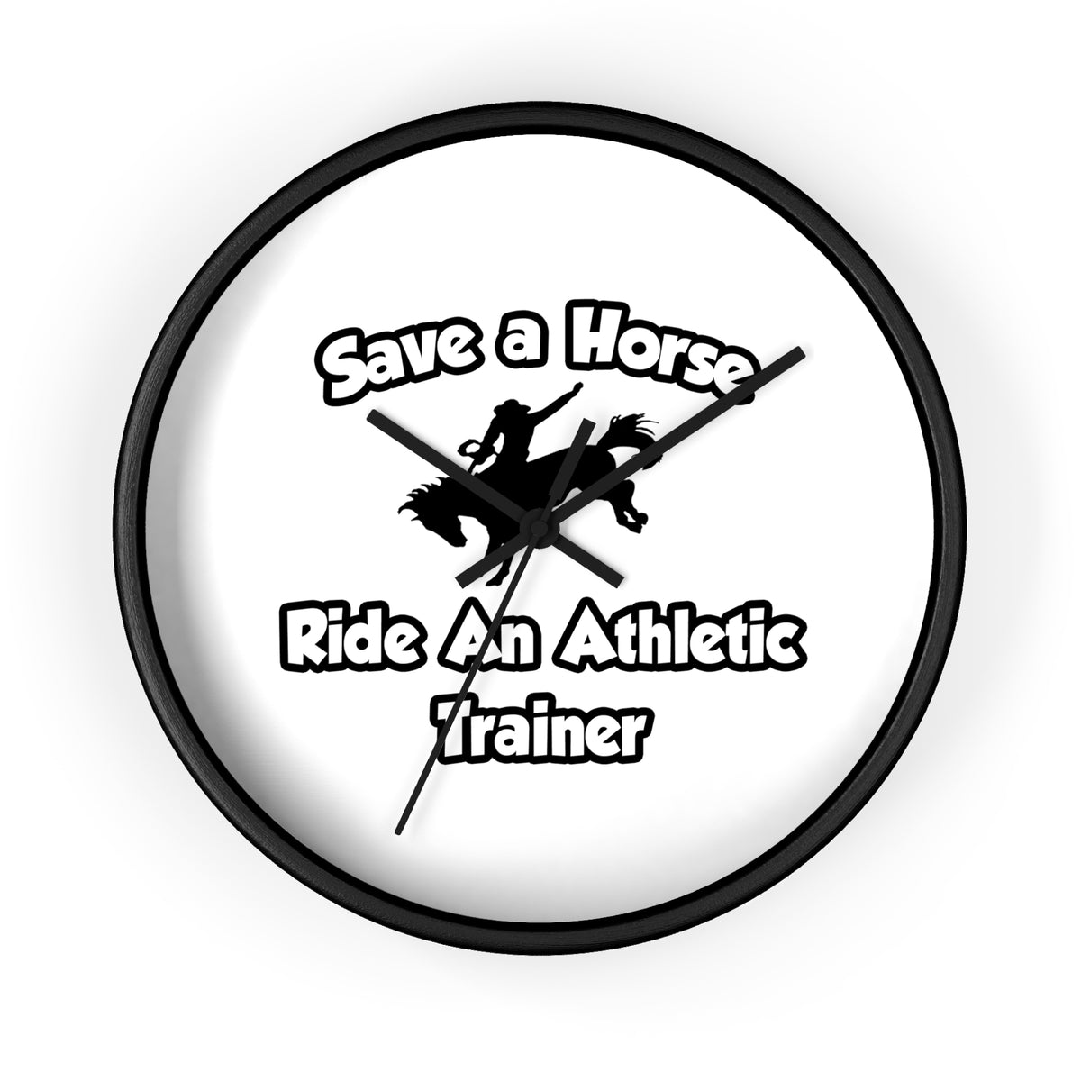 Save a Horse, Ride an Athletic Trainer - Wall Clock