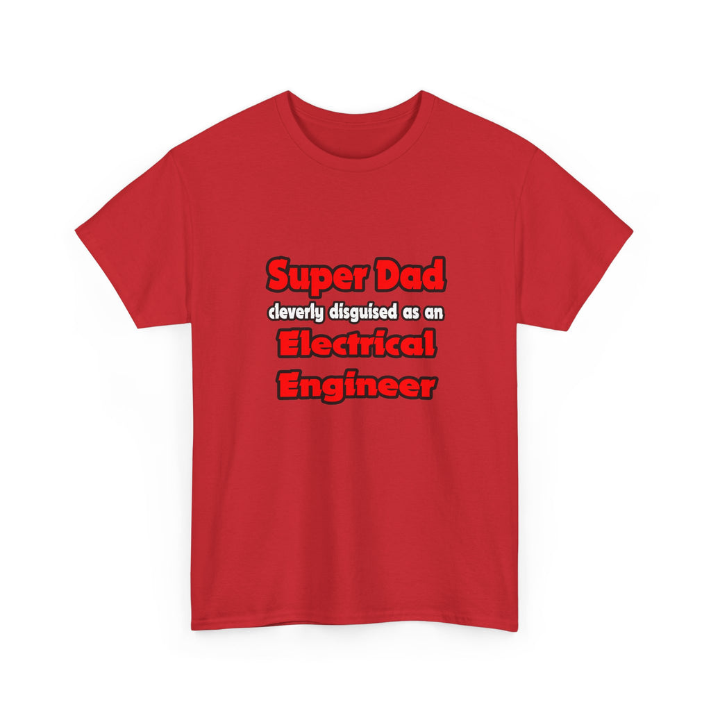 Super Dad ... Electrical Engineer - Unisex Heavy Cotton Tee