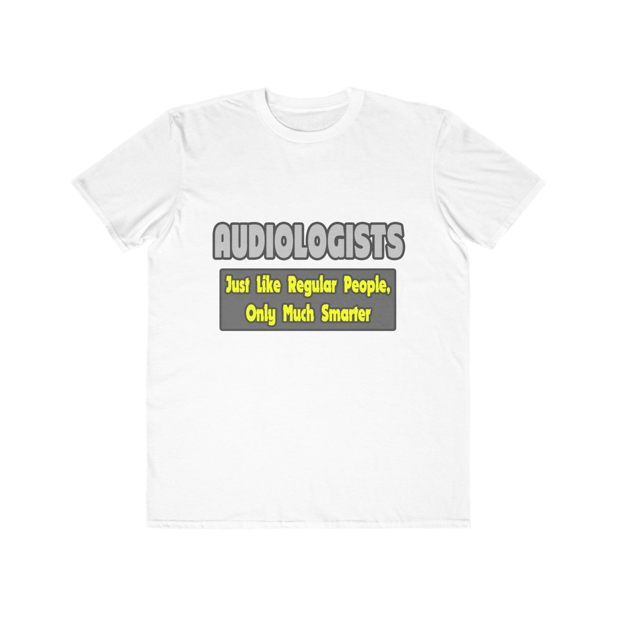 Audiologists...Smarter - Men's Lightweight Fashion Tee