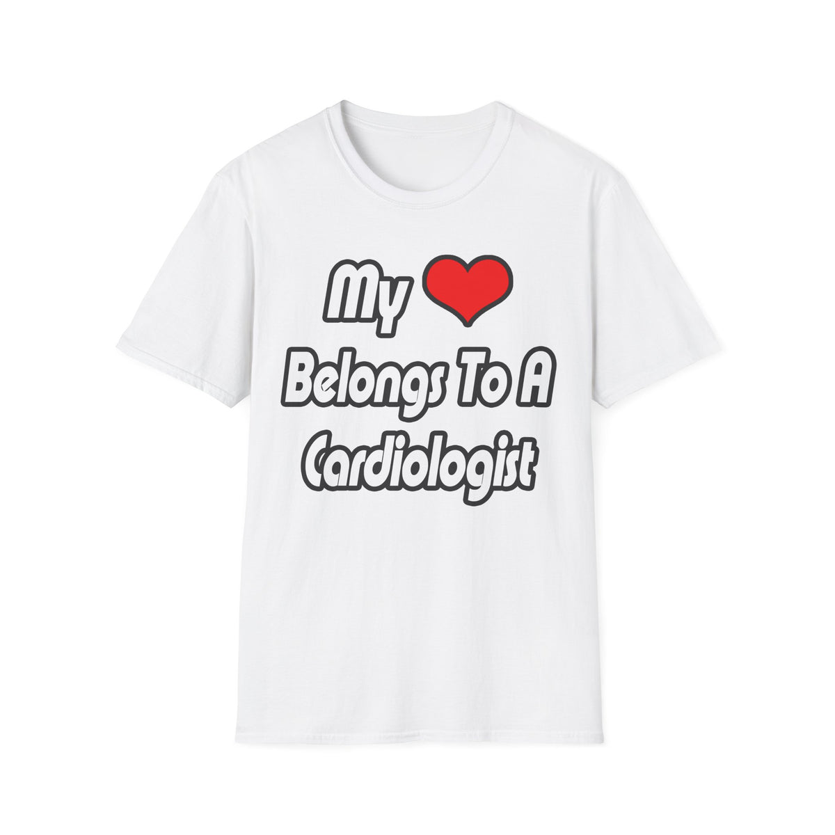 My Heart Belongs To A Cardiologist - Unisex Softstyle T-Shirt