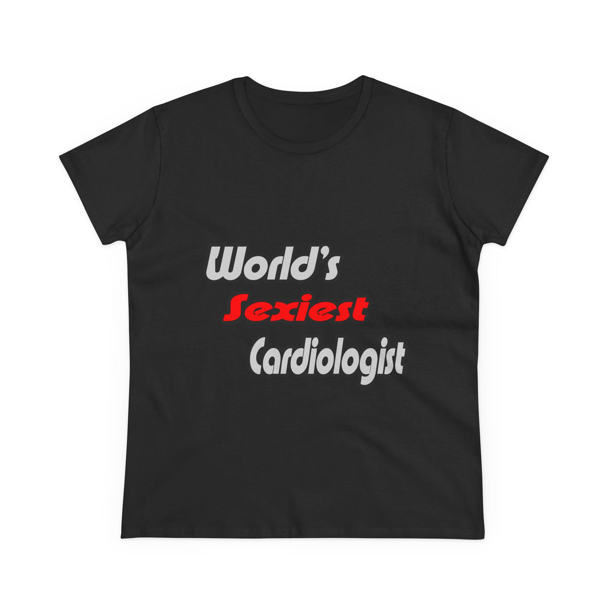 World's Sexiest Cardiologist - Women's Midweight Cotton Tee